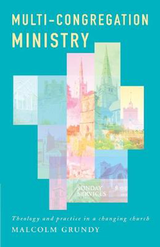 Picture of Multi-Congregation Ministry: Theology and Practice in a Changing Church