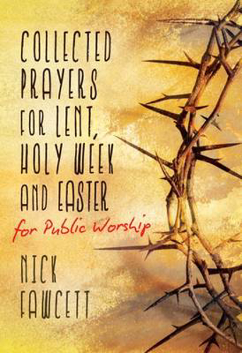 Picture of Collected Prayers for Lent, Holy Week and Easter for Public Worship