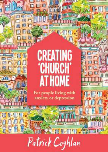 Picture of Creating 'Church' at Home: For People Living with Anxiety or Depression