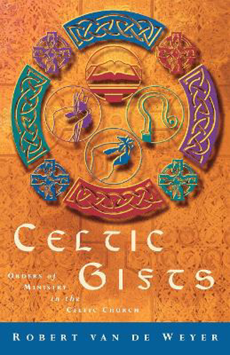 Picture of Celtic Gifts: Orders of Ministry in the Celtic Church