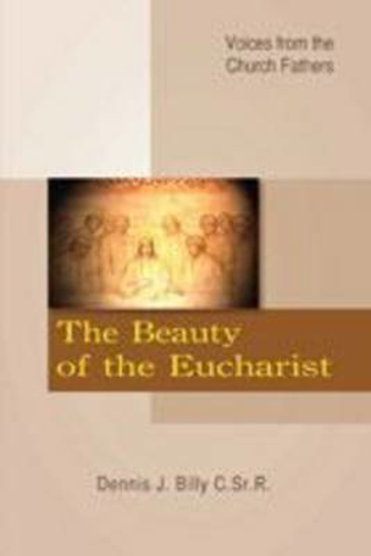 Picture of The Beauty of the Eucharist: Voices from the Church Fathers