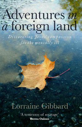 Picture of Adventures in a Foreign Land: Discovering Jesus' Compassion for the Mentally Ill