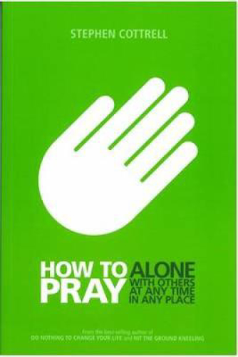 Picture of How to Pray: Alone, with Others, at Any Time, in Any Place