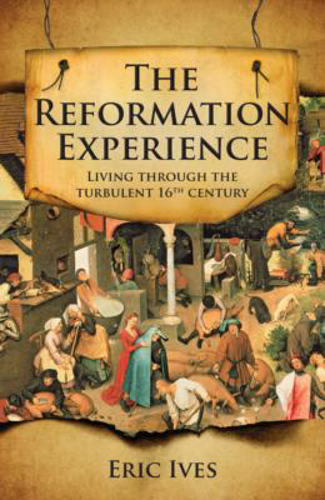 Picture of The Reformation Experience: Living Through The Turbulent 16th Century
