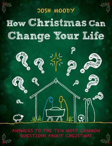 Picture of How Christmas Can Change Your Life: Answers to the Ten Most Common Questions about Christmas
