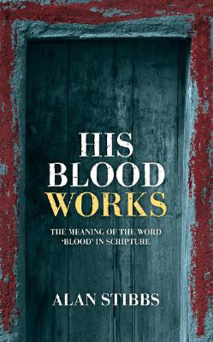 Picture of His Blood Works: The Meaning of the Word `blood' in Scripture