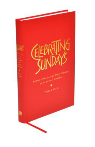 Picture of Celebrating Sundays: Reflections from the Early Church on the Sunday Gospels