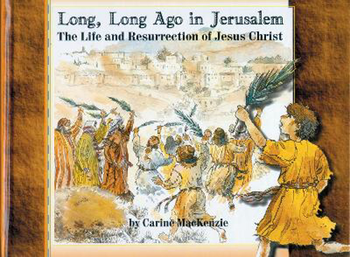 Picture of Long Long Ago in Jerusalem: The Life and Resurrection of Jesus Christ