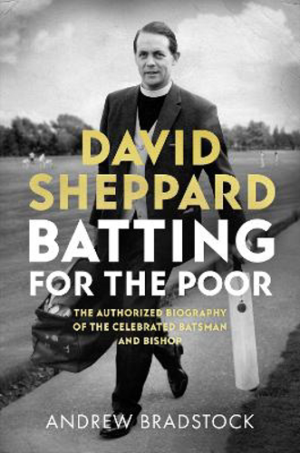 Picture of David Sheppard: Batting For The Poor: The Authorized Biography Of The Celebrated Cricketer And Bishop