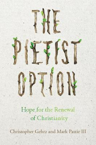 Picture of The Pietist Option: Hope for the Renewal of Christianity