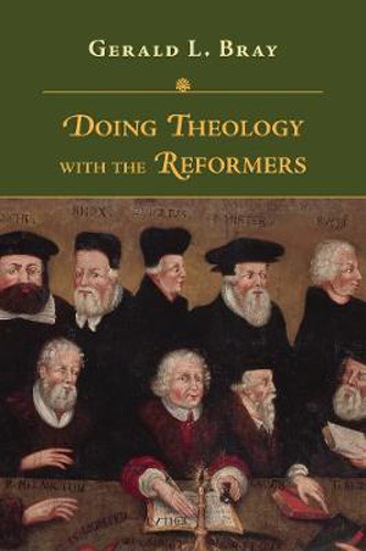 Picture of Doing Theology with the Reformers
