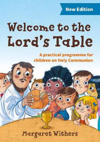 Picture of Welcome to the Lord's Table: A practical programme for children on Holy Communion
