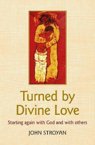 Picture of Turned by Divine Love: Starting again with God and with others