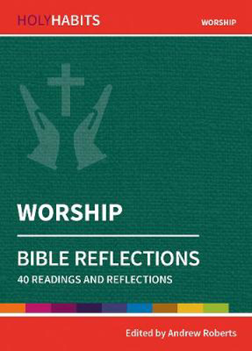 Picture of Holy Habits Bible Reflections: Worship: 40 readings and reflections