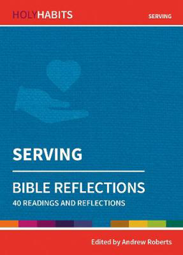 Picture of Holy Habits Bible Reflections: Serving: 40 readings and reflections