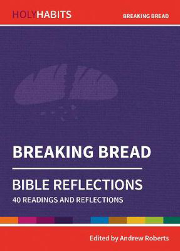 Picture of Holy Habits Bible Reflections: Breaking Bread: 40 readings and reflections