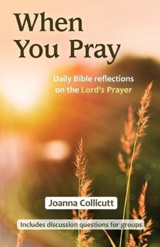 Picture of When You Pray: Daily Bible reflections on the Lord's Prayer