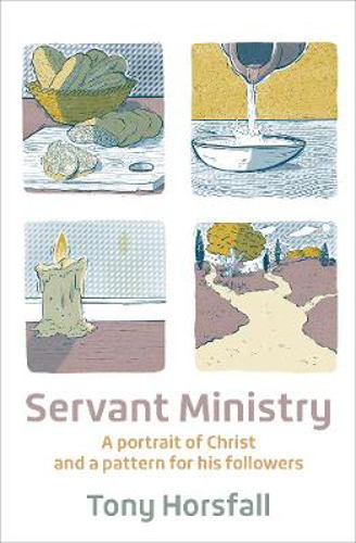 Picture of Servant Ministry: A portrait of Christ and a pattern for his followers