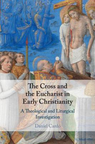 Picture of Cross And The Eucharist In Early Christian