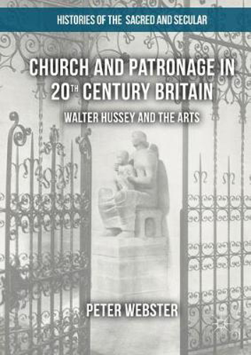 Picture of Church and Patronage in 20th Century Britain: Walter Hussey and the Arts