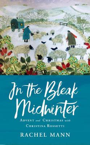 Picture of In the Bleak Midwinter: Advent and Christmas with Christina Rossetti