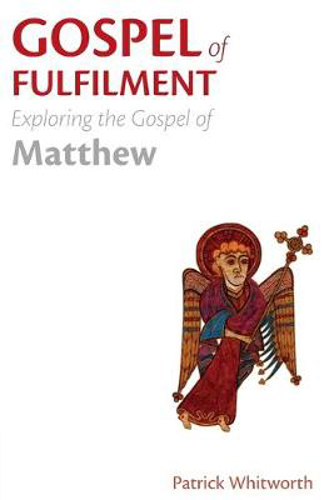 Picture of Gospel of Fulfilment: Exploring the Gospel of Matthew