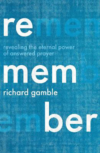 Picture of Remember: Revealing the Eternal Power of Answered Prayer