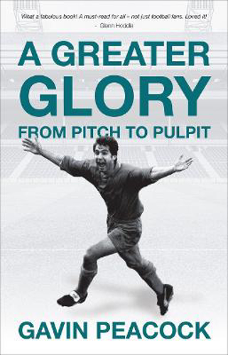 Picture of A Greater Glory: From Pitch to Pulpit