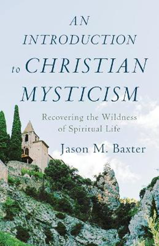 Picture of An Introduction to Christian Mysticism: Recovering the Wildness of Spiritual Life