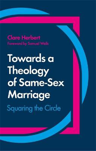 Picture of Towards a Theology of Same-Sex Marriage: Squaring the Circle