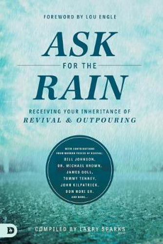 Picture of Ask for the Rain: Receiving Your Inheritance of Revival & Outpouring