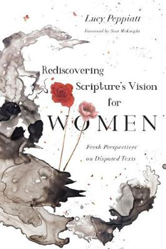 Picture of Rediscovering Scripture's Vision for Women: Fresh Perspectives on Disputed Texts