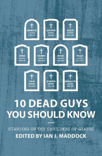 Picture of 10 Dead Guys You Should Know: Standing on the Shoulders of Giants