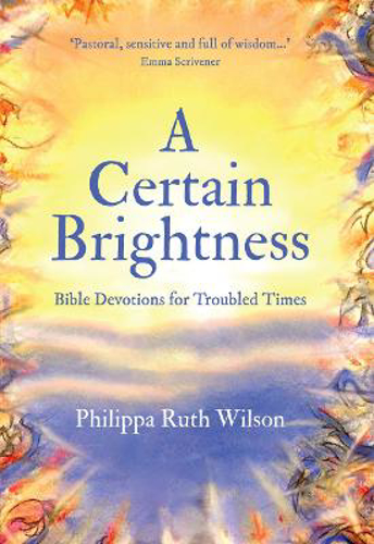 Picture of A Certain Brightness: Bible Devotions for Troubled Times