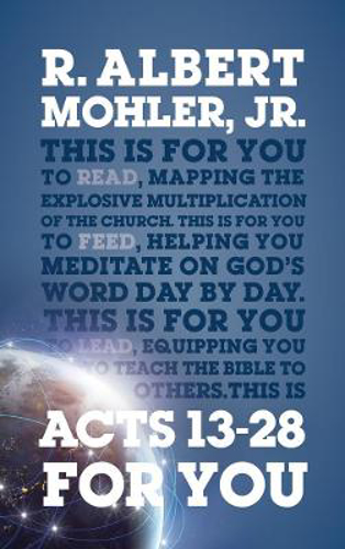 Picture of Acts 13-28 For You: Mapping the Explosive Multiplication of the Church
