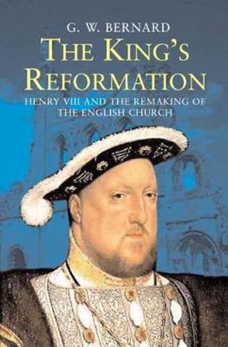 Picture of THE KING'S REFORMATION: HENRY VIII AND THE REMAKING OF THE ENGLISH CHURCH