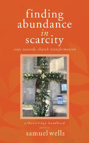 Picture of Finding Abundance in Scarcity: Steps Towards Church Transformation A HeartEdge Handbook