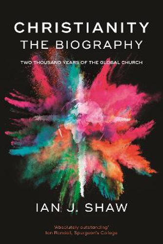 Picture of CHRISTIANITY: THE BIOGRAPHY: TWO THOUSAND YEARS OF THE GLOBAL CHURCH