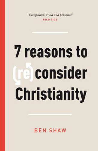 Picture of Seven Reasons to (Re)Consider Christianity