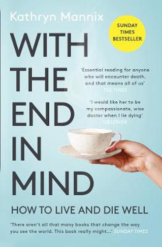 Picture of WITH THE END IN MIND: HOW TO LIVE AND DIE WELL