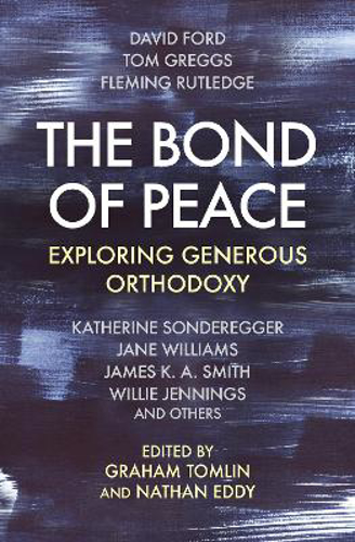 Picture of The Bond of Peace: Exploring Generous Orthodoxy