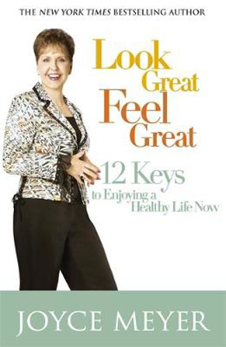 Picture of Look Great, Feel Great: 12 keys to enjoying a healthy life now