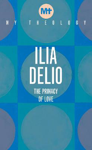 Picture of MY THEOLOGY ILIA DELIO