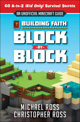 Picture of Building Faith Block by Block: [An Unofficial Minecraft Guide] 60 A-to-Z (Kid Only) Survival Secrets