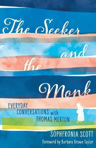 Picture of The Seeker and the Monk: Everyday Conversations with Thomas Merton