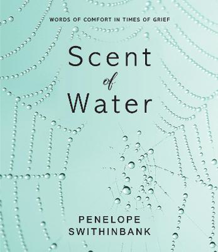 Picture of Scent of Water: Words of Comfort in Times of Grief