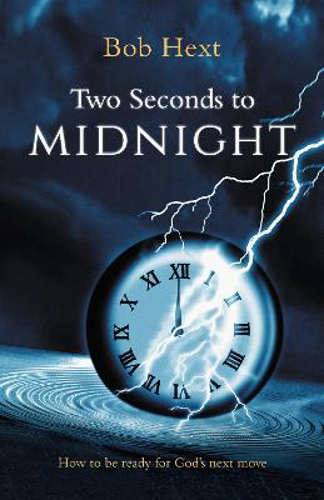 Picture of Two Seconds to Midnight: How to be Ready for God's Next Move