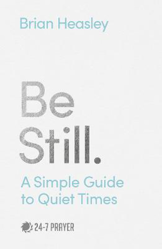 Picture of Be Still: A Simple Guide to Quiet Times