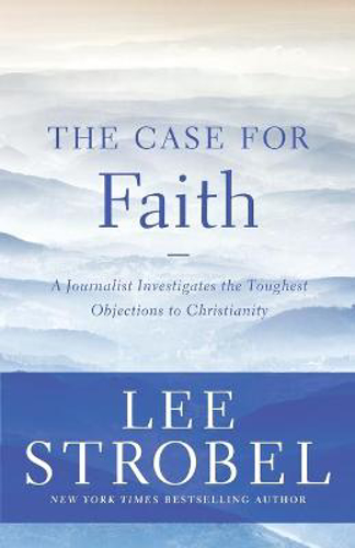 Picture of The Case for Faith: A Journalist Investigates the Toughest Objections to Christianity