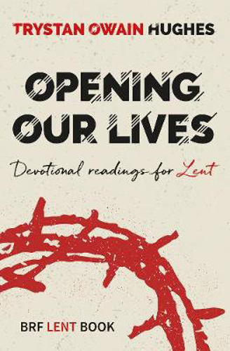Picture of Opening Our Lives: Devotional readings for Lent